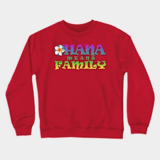 Ohana means family - with plumeria Crewneck Sweatshirt